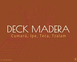 Deck Cumarú, Ipe, Teca, PVC,  de Cuatro Acabados, -4akva2-