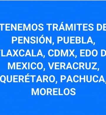 YA TENEMOS TRÁMITES PARA PENSIONES EN CIUDAD DE MÉXICO Y ESTADO DE MÉXICO